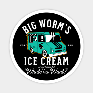 "Whatchu Want?" Big Worm's Ice Cream Magnet